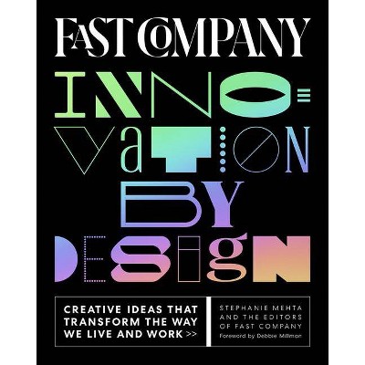 Fast Company Innovation by Design - by  Stephanie Mehta (Hardcover)