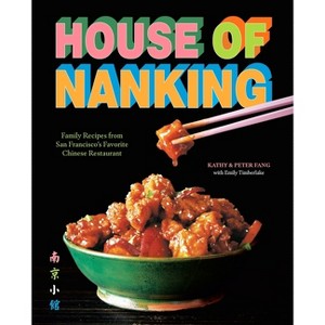 House of Nanking - by  Kathy Fang & Peter Fang (Hardcover) - 1 of 1