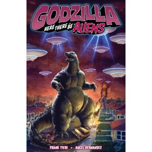 Godzilla: Here There Be Aliens - by  Frank Tieri (Paperback) - 1 of 1