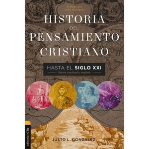 Historia del Pensamiento Cristiano Hasta El Siglo XXI - (Colección Historia) by  Justo L González (Hardcover) - 1 of 1