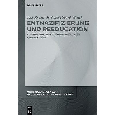 Entnazifizierung Und >Reeducation - (Untersuchungen Zur Deutschen Literaturgeschichte) (Hardcover)
