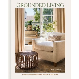 Grounded Living - by  Anita Yokota (Hardcover) - 1 of 1