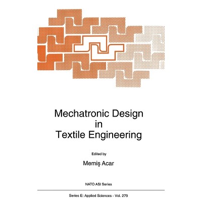 Mechatronic Design in Textile Engineering - (Fluid Mechanics and Its Applications) (Hardcover)