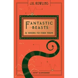 Fantastic Beasts & Where to Find Them (Hardcover) (Newt Scamander & J. K. Rowling)