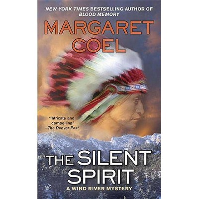 The Silent Spirit - (Wind River Reservation Mystery) by  Margaret Coel (Paperback)
