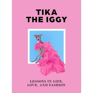 Tika the Iggy - (Hardcover) - 1 of 1