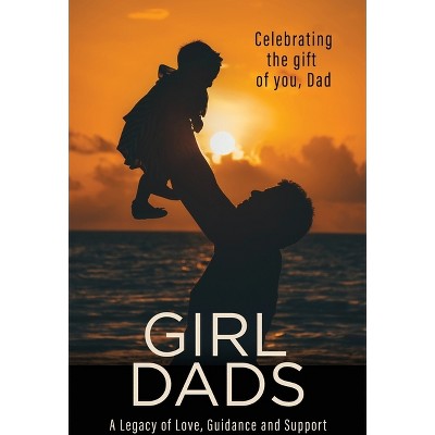 Girl Dads - by  Linda Newlin (Paperback)