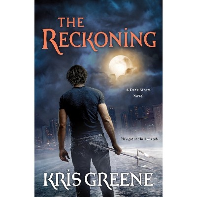 The Reckoning - (Dark Storm Novel) by  Kris Greene (Paperback)