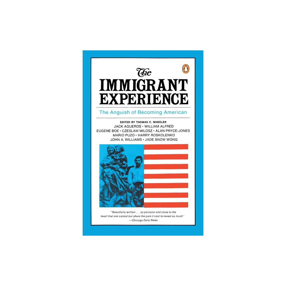 The Immigrant Experience - by Thomas C Wheeler (Paperback)