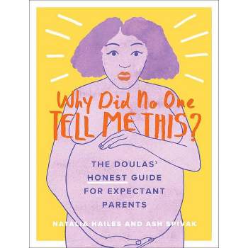 Why Did No One Tell Me This? - by  Natalia Hailes & Ash Spivak (Paperback)