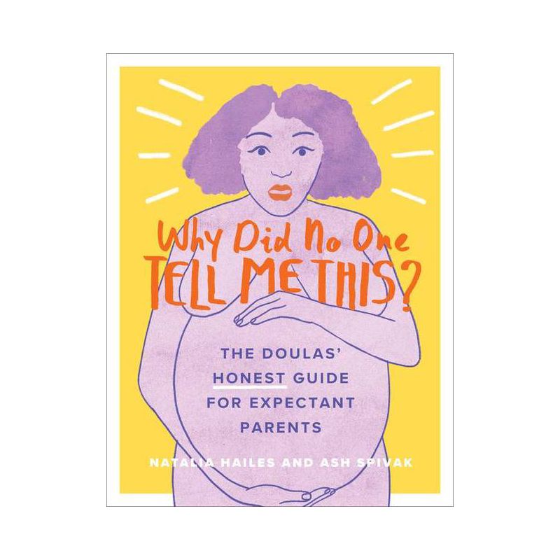 Why Did No One Tell Me This? - by  Natalia Hailes & Ash Spivak (Paperback), 1 of 2