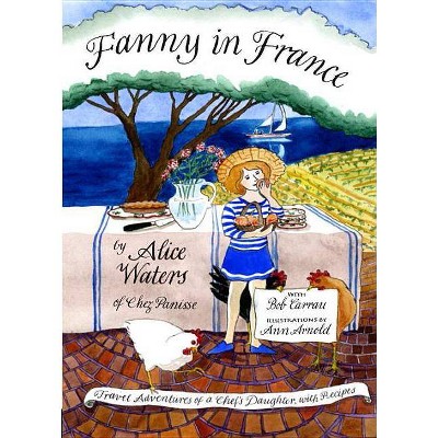 Fanny in France - by  Alice Waters (Hardcover)