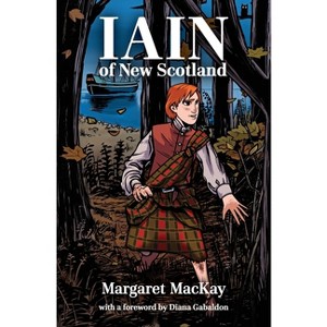 Iain of New Scotland - by  Margaret MacKay (Paperback) - 1 of 1