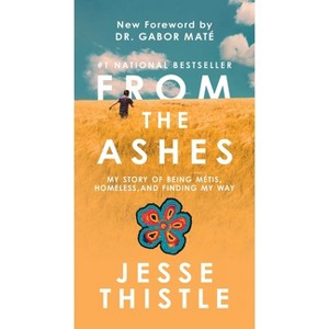 From the Ashes - by  Jesse Thistle (Paperback) - 1 of 1