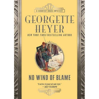 No Wind of Blame - (Country House Mysteries) by  Georgette Heyer (Paperback)