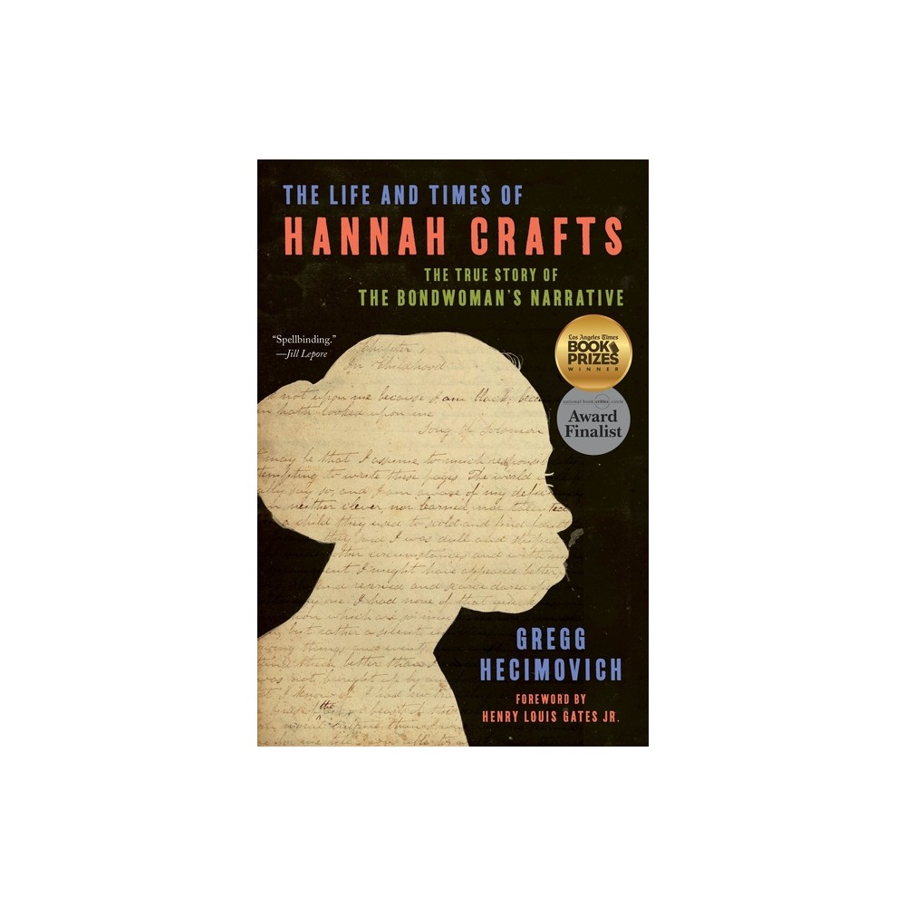 The Life and Times of Hannah Crafts - by Gregg Hecimovich (Paperback)