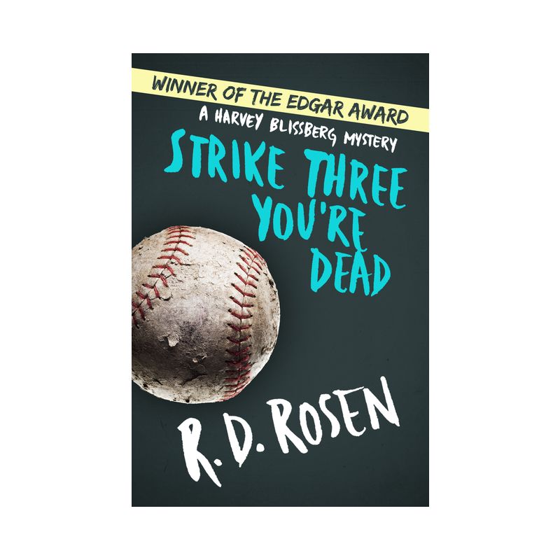 Strike Three You're Dead - (Harvey Blissberg Mysteries) by  R D Rosen (Paperback), 1 of 2