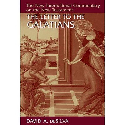 The Letter to the Galatians - (New International Commentary on the New Testament (Nicnt)) by  David A deSilva (Hardcover)