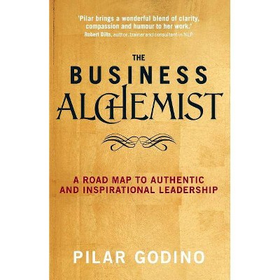 The Business Alchemist - by  Pilar Godino (Paperback)