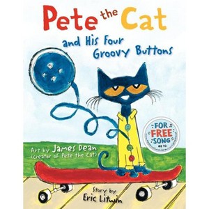Pete the Cat and His Four Groovy Buttons - by  Eric Litwin & Kimberly Dean (Hardcover) - 1 of 1