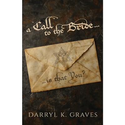 A Call to the Bride...Is That You? - by  Darryl K Graves (Paperback)