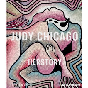 Judy Chicago - by  Massimiliano Gioni & Gary Carrion-Murayari & Margot Norton (Hardcover) - 1 of 1