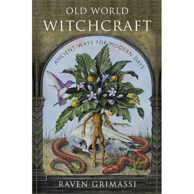 Old World Witchcraft - by  Raven Grimassi (Paperback)