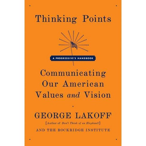 Thinking Points - by  George Lakoff & Rockridge Institute (Paperback) - image 1 of 1