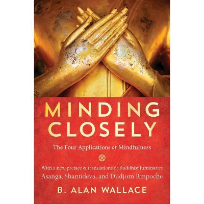 Minding Closely - by  B Alan Wallace (Paperback)