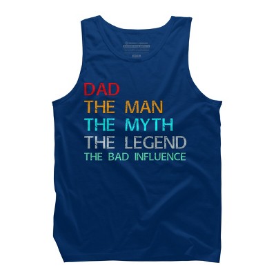 Men's Design By Humans Dad The Man, Myth, Legend, Bad Influence By shirtpublic Tank Top