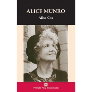 Alice Munro - (Writers and Their Work) by  Ailsa Cox (Paperback) - 1 of 1