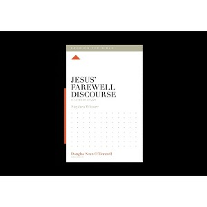 Jesus' Farewell Discourse - (Knowing the Bible) by  Stephen Witmer (Paperback) - 1 of 1