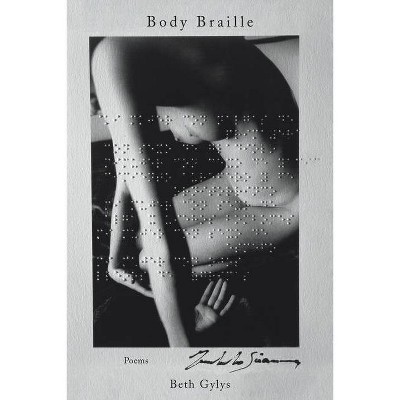 Body Braille - by  Beth Gylys (Paperback)