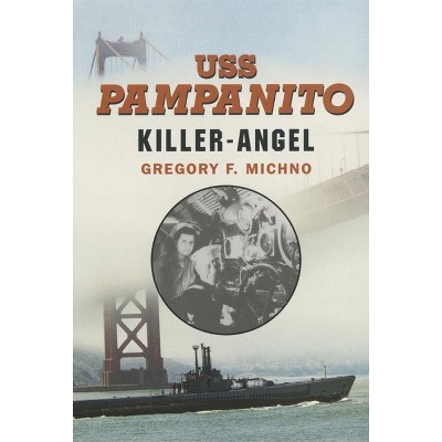 USS Pampanito - by  Gregory F Michno (Paperback)