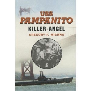 USS Pampanito - by  Gregory F Michno (Paperback) - 1 of 1