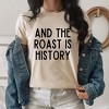 Simply Sage Market Women's Roast Is History Short Sleeve Graphic Tee - 2 of 4