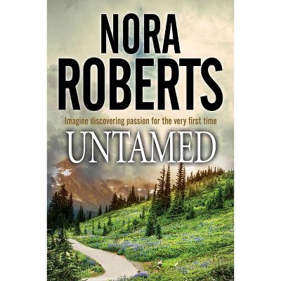 Untamed - by  Nora Roberts (Hardcover)