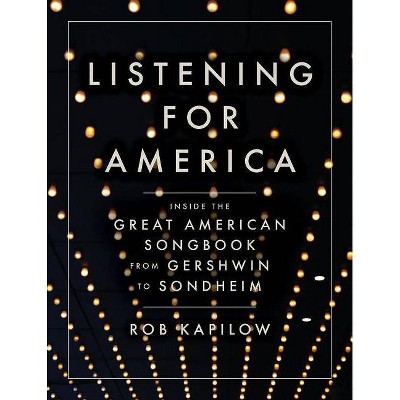 Listening for America - by  Rob Kapilow (Hardcover)
