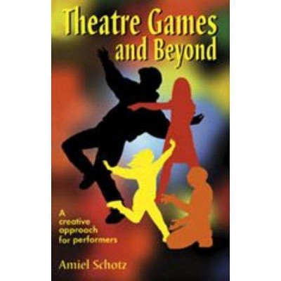 Theatre Games and Beyond - by  Amiel Aschotz (Paperback)