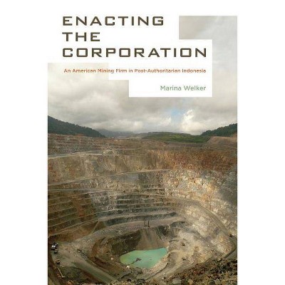 Enacting the Corporation - by  Marina Welker (Paperback)