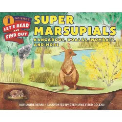 Super Marsupials: Kangaroos, Koalas, Wombats, and More - (Let's-Read-And-Find-Out Science 1) by  Katharine Kenah (Paperback)