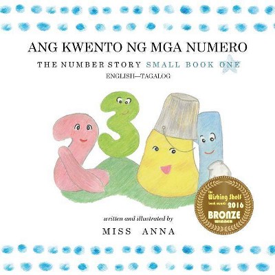 The Number Story 1 ANG KWENTO NG NUMERO - (Paperback)