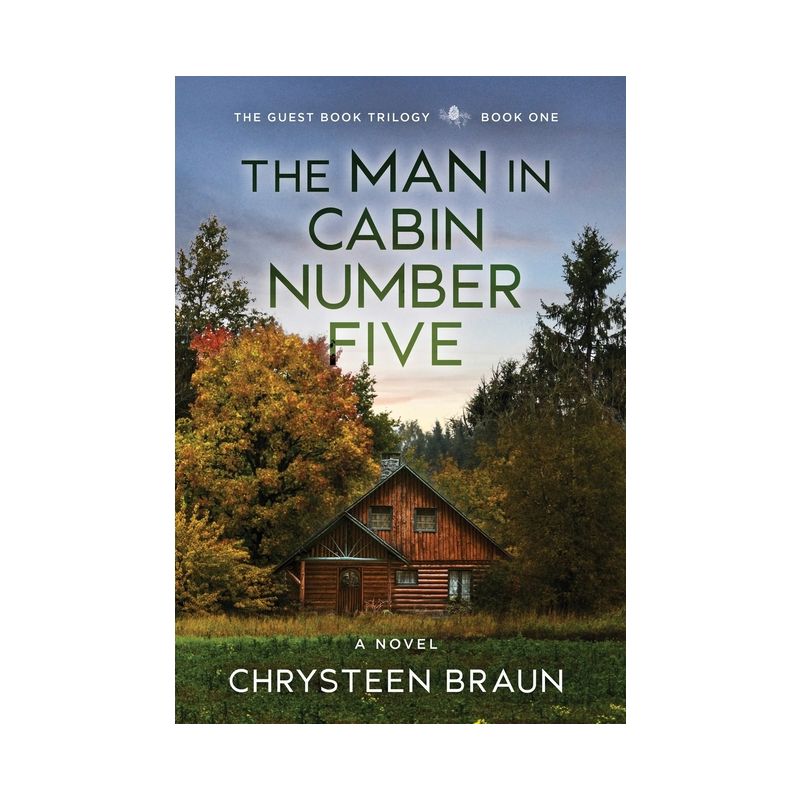 The Man in Cabin Number Five - (The Guestbook Trilogy) by Chrysteen Braun, 1 of 2