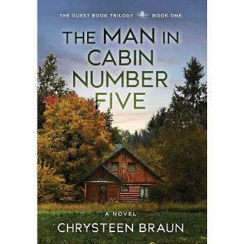 The Man in Cabin Number Five - (The Guestbook Trilogy) by Chrysteen Braun