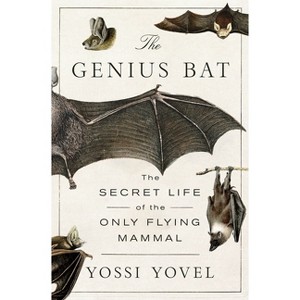 The Genius Bat - by  Yossi Yovel (Hardcover) - 1 of 1