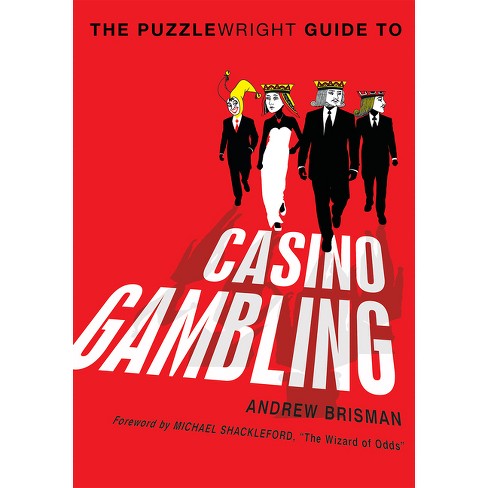 The Puzzlewright Guide To Casino Gambling - By Andrew Brisman ...