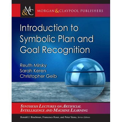 Introduction to Symbolic Plan and Goal Recognition - (Synthesis Lectures on Artificial Intelligence and Machine Le) (Paperback)