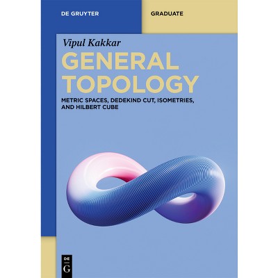 General Topology - (De Gruyter Textbook) by  Vipul Kakkar (Paperback)