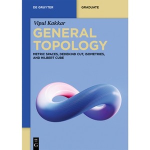 General Topology - (De Gruyter Textbook) by  Vipul Kakkar (Paperback) - 1 of 1