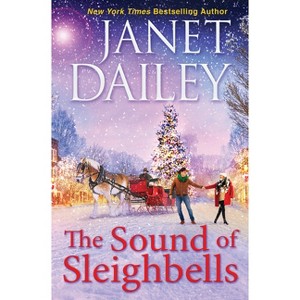 The Sound of Sleighbells - (Christmas Tree Ranch) by  Janet Dailey (Hardcover) - 1 of 1